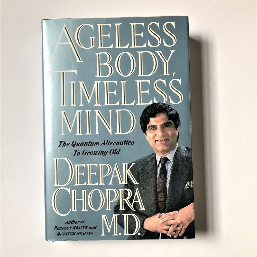 Ageless Body, Timeless Mind by Deepak Chopra, M.D.